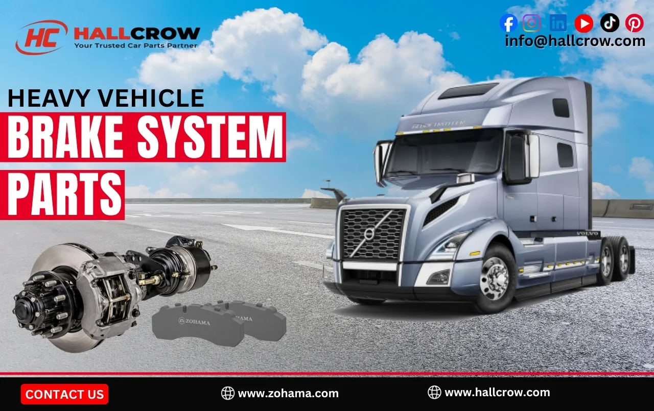 Heavy Vehicle Brake System Parts: A Complete Guide
