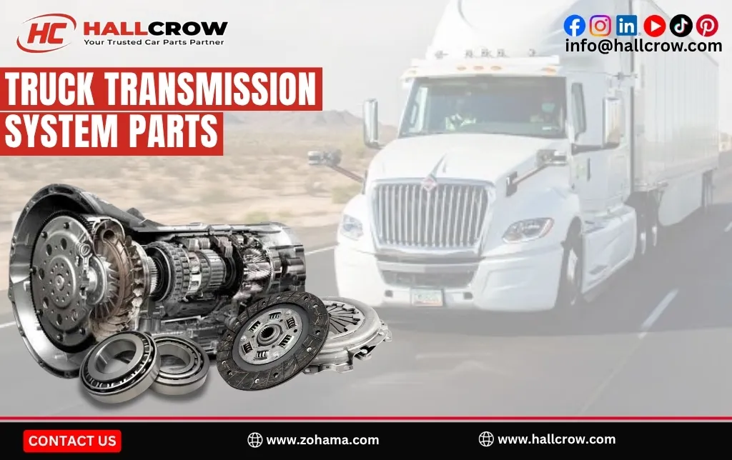 Truck Transmission System Parts: An Overview for Distributors